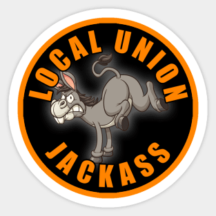 Local Union Jackass Sticker